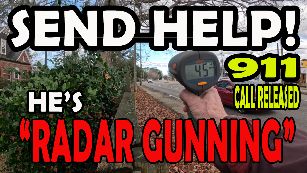 Send Help 911 He's Radar Gunning